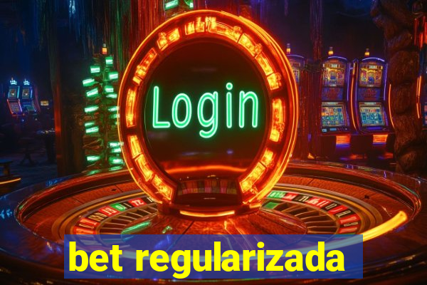 bet regularizada